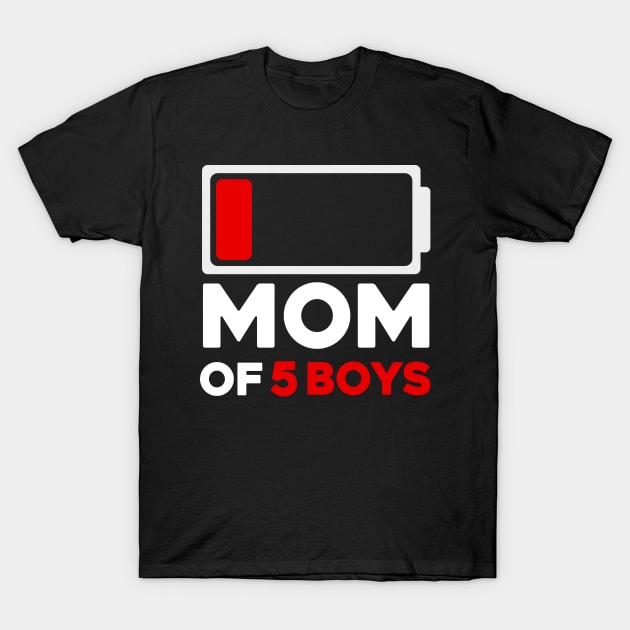 Mom Of 5 Boys Low Battery Icon T-Shirt by aesthetice1